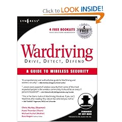 WarDriving: Drive, Detect, Defend: A Guide to Wireless Security