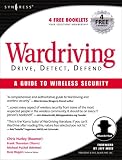 WarDriving: Drive, Detect, Defend: A Guide to Wireless Security