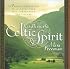 Kindling the Celtic Spirit: Ancient Traditions to Illumine Your Life Through the Seasons