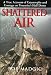 Shattered Air: A True Account of Catastrophe and Courage on Yosemite's Half Dome