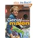 Genial malen: Acrylmalerei, �lmalerei. Inkl. DVD mit Anleitungen und Tipps