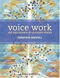 Voice Work: Art and Science in Changing Voices