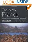 The New France: A Complete Guide to Contemporary French Wine