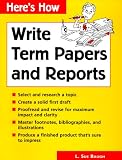 Write Term Papers and Reports (Here s How)