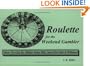 Roulette for the Weekend Gambler: How to Get In, Make Your Hit and Get Out a Winner