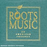 Roots Music: An American Journey