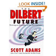 The Dilbert Future: Thriving on Stupidity