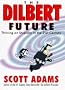 The Dilbert Future: Thriving on Stupidity