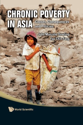 Chronic Poverty in Asia: Causes, Consequences and Policies