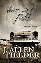 Voices in the Field and Other Stories-From Free Kindle Books Library