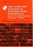 Large sample basin experiments for hydrological model parameterization : results of the model parameter experiment - MOPEX