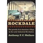 Click here to buy Rockdale: The Growth of an American Village in the Early Industrial Revolution by  Anthony F. C. Wallace.