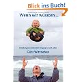 Wenn wir w�ssten ...: Einladung zum liebevollen Umgang mit sich selbst