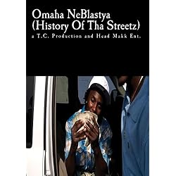 Omaha NeBlastya (History Of Tha Streetz: North Omaha)