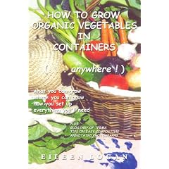 How to Grow Organic Vegetables in Containers (Anywhere!)