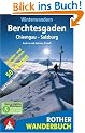 Winterwandern Berchtesgaden - Chiemgau - Salzburg. 50 Wander- und Schneeschuhtouren mit Tipps zum Rodeln