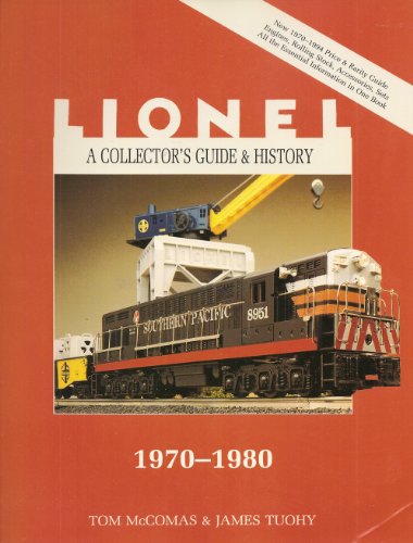 A Collectors Guide and History to Lionel Trains: 1970-1980 (Lionel Collectors Guide)