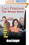 Laci Peterson The Whole Story: Laci, Scott, and Amber�s Deadly Love Triangle