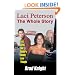 Laci Peterson The Whole Story: Laci, Scott, and Amber�s Deadly Love Triangle