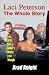 Laci Peterson The Whole Story: Laci, Scott, and Amber&rsquo;s Deadly Love Triangle