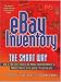 eBay Inventory the Smart Way: How to Find Great Sources and Manage Your Merchandise to Maximize Profits on the World's #1 Auction Site