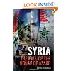 Syria: The Fall of the House of Assad