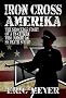 Iron Cross Amerika: The shocking story of a US citizen who joined an SS death squad