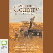 Sunburnt Country | [Sally Morgan, A.B. Facey, Elizabeth Jolley, Elizabeth Backhouse, Michal Bosworth, Ron Davidson, Faye Davis]