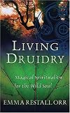 Living Druidry: Magical Spirituality for the Wild Soul