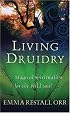 Living Druidry: Magical Spirituality for the Wild Soul