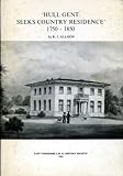 'Hull gent. seeks country residence' 1750-1850