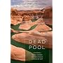 Dead Pool: Lake Powell, Global Warming, and the Future of Water in the West