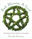 Bud, Blossom, Leaf: The Magical Herb Gardener's Handbook