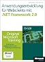 Anwendungsentwicklung f�r Webclients mit .NET Framework 2.0 - Original Microsoft Training f�r MCTS-Examen 70-528: Praktisches Selbststudium und Pr�fungsvorbereitung