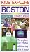 Book Kids Explore Boston: The Very Best Kids' Activities Within an Easy Drive to Boston (Kids Explore Boston)