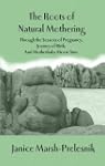 The Roots of Natural Mothering: Throu...