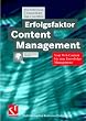 Erfolgsfaktor Content Management. Vom Web Content bis zum Knowledge Management (Zielorientiertes Business Computing)