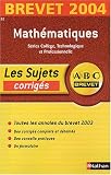 ABC Brevet - Les Sujets corrig�s : Brevet 2004 : Math�matiques, 3e