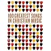 100 Greatest Songs in Christian Music: The Stories Behind the Music that Changed Our Lives Forever