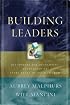 Building Leaders: Blueprints for Developing Leadership at Every Level of Your Church