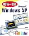 How to Use Microsoft Windows XP: Visually in Full Color (How to Use)