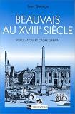 Revue CNRS Editions  / Beauvais au XVIIIe siècle : Population et cadre urbain