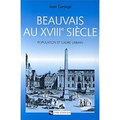 Beauvais au XVIIIe si�cle : Population et cadre urbain