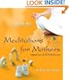 Meditations for Mothers: Adapted from MOMFULNESS by Denise Roy