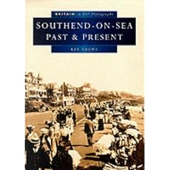 Southend-on-Sea Past and Present in Old Photographs (Britain in Old Photographs)