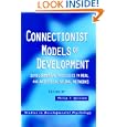 Connectionist Models of Development: Developmental Processes in... by Philip T. Quinlan