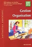Gestion Organisation BTS 1e et 2e ann�es : BTS assistant de direction BTS secr�taire assistant trilingue