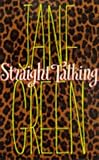 Straight Talking: A Novel