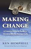 Making Change: A Transformational Guide to Christian Money Management