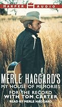 Merle Haggard's My House of Memories : For the Record Merle Haggard's My House of Memories : For the Record